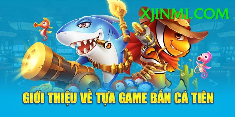 Game Bắn Cá - Phần thưởng khổng lồ